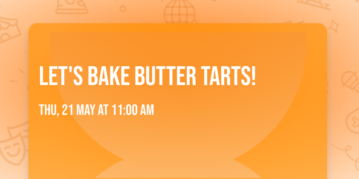 Let's Bake Butter Tarts!