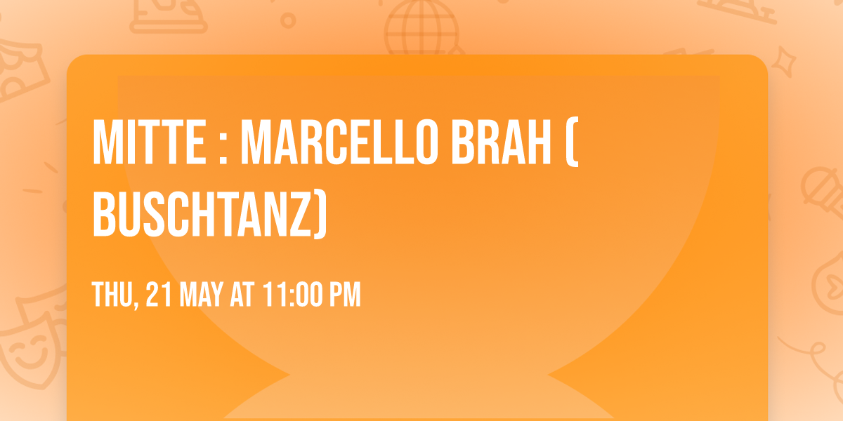 MITTE : MARCELLO BRAH (buschtanz)