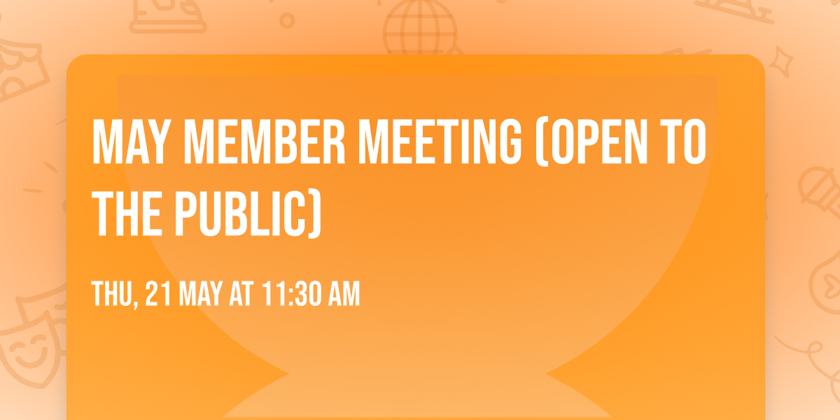 MAY Member Meeting (open to the public) 