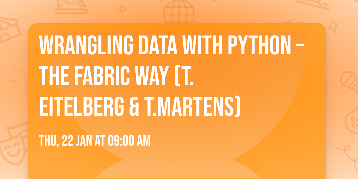 Wrangling Data with Python \u2013 The Fabric Way (T. Eitelberg & T.Martens)