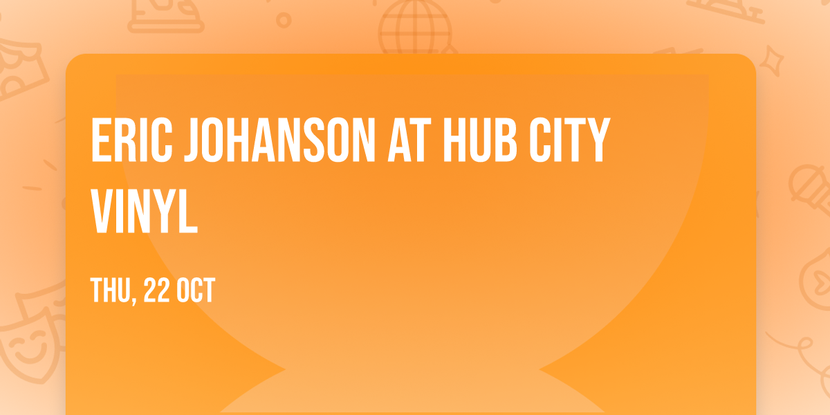 Eric Johanson at Hub City Vinyl