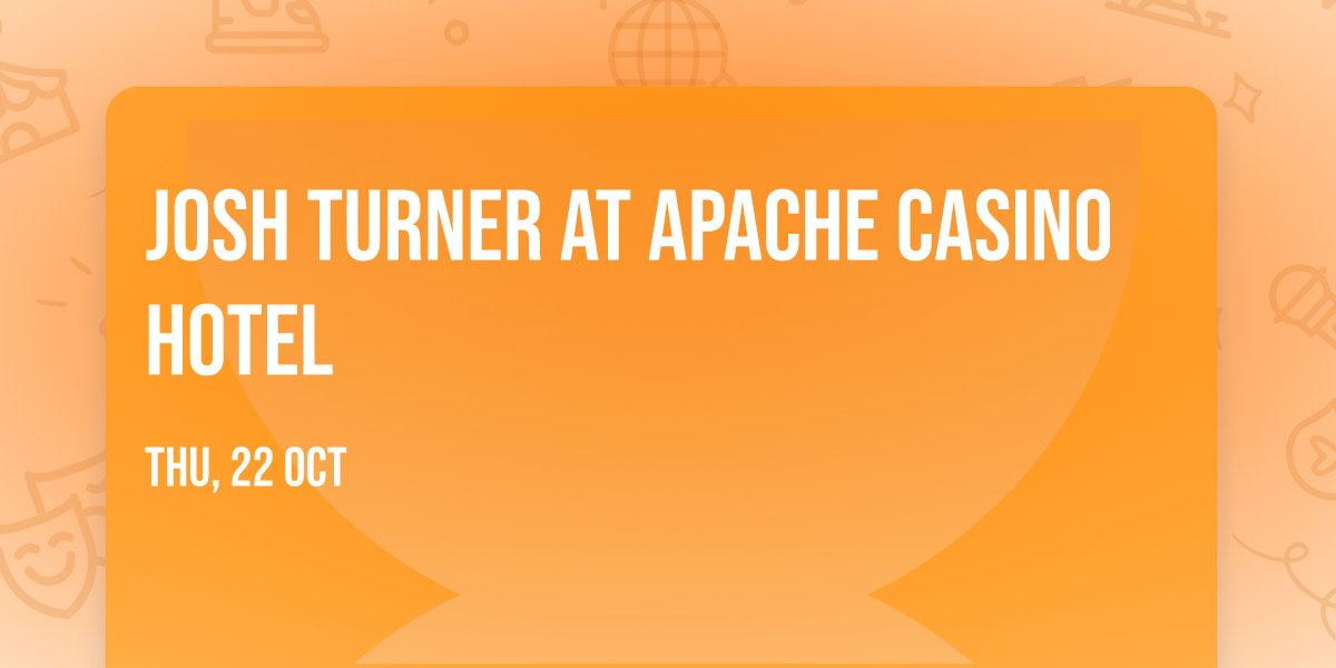 Josh Turner at Apache Casino Hotel