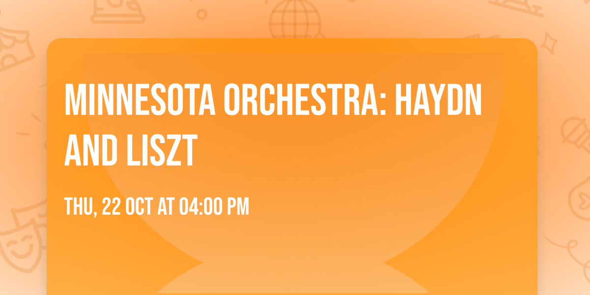 Minnesota Orchestra: Haydn and Liszt