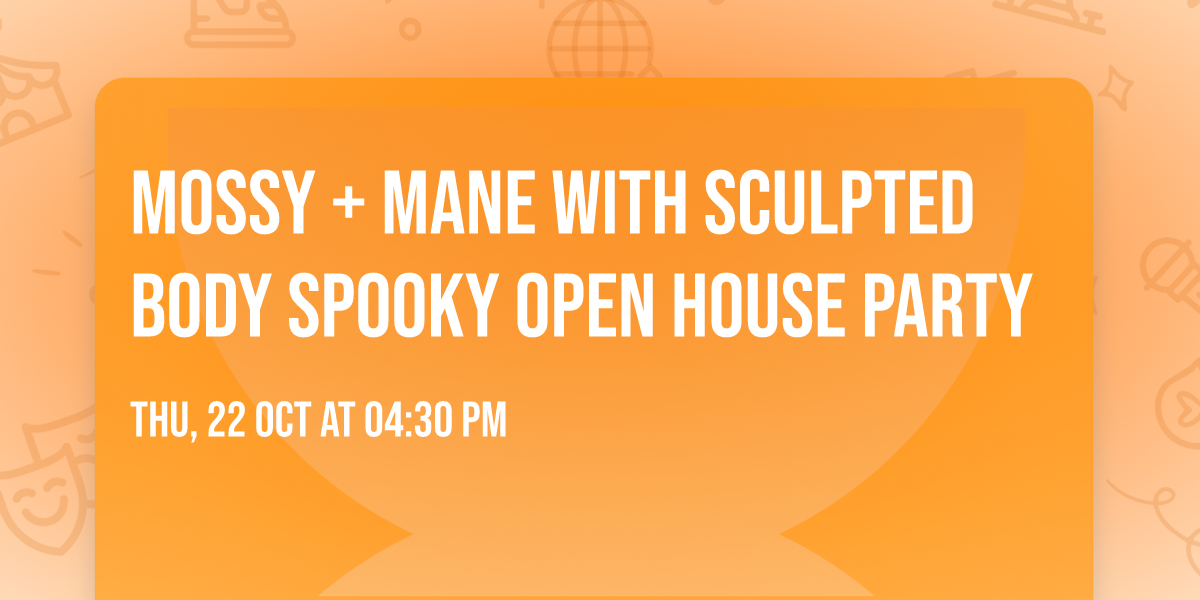 Mossy + Mane with Sculpted Body SPOOKY Open House Party\u2728\ud83c\udf83