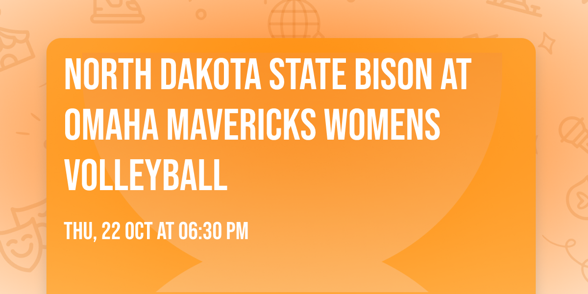 North Dakota State Bison at Omaha Mavericks Womens Volleyball