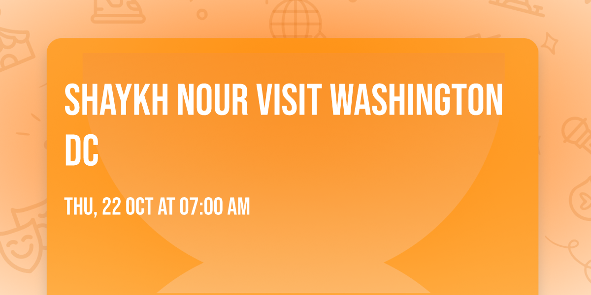 Shaykh Nour visit Washington DC 