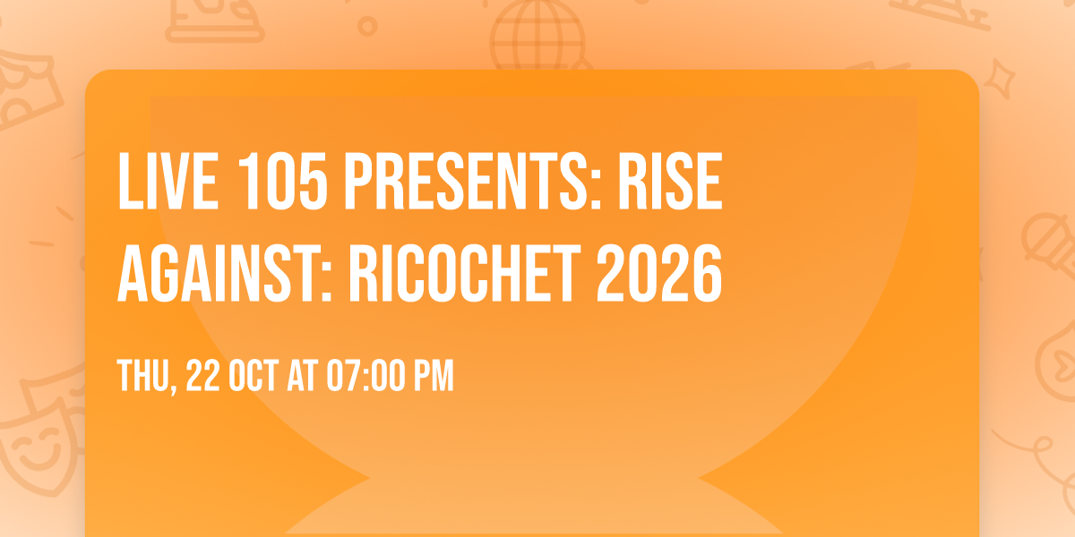 Live 105 Presents: Rise Against: Ricochet 2026