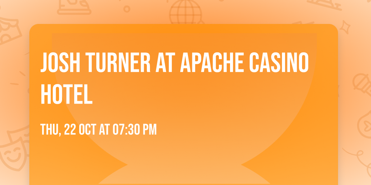 Josh Turner at Apache Casino Hotel