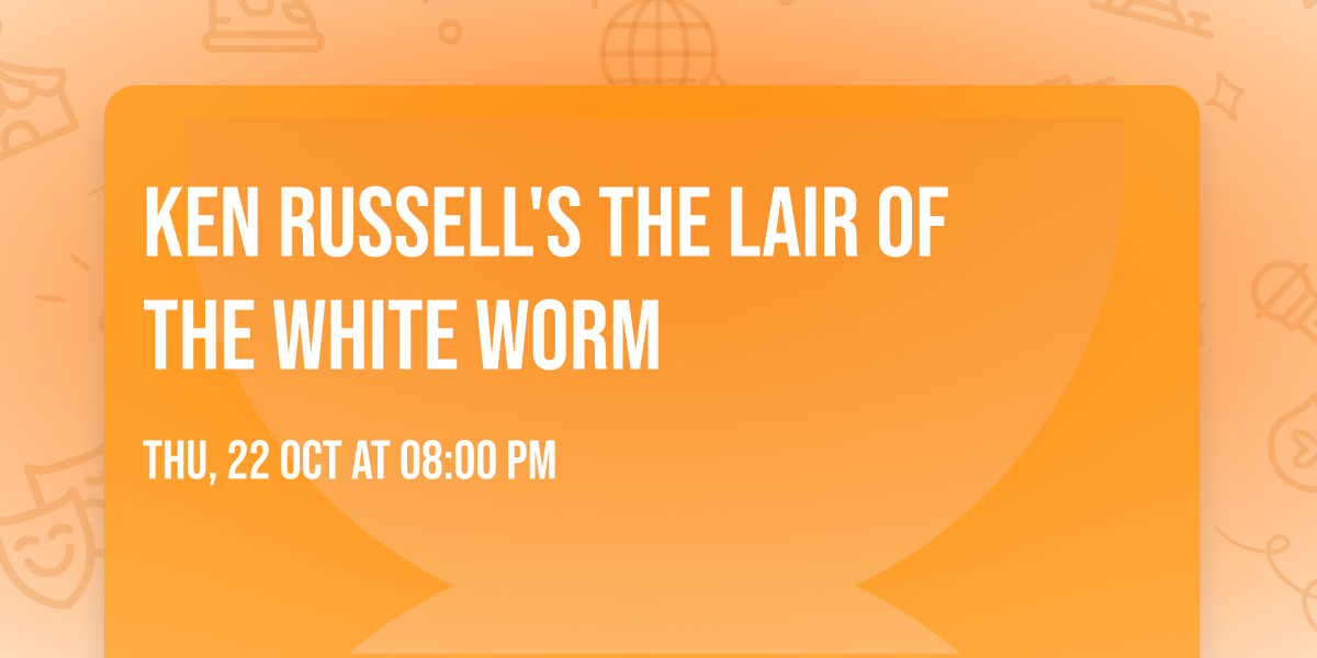 Ken Russell's The Lair of the White Worm