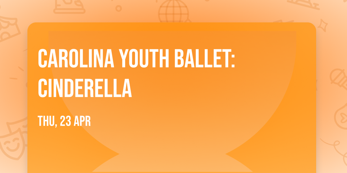 Carolina Youth Ballet: Cinderella