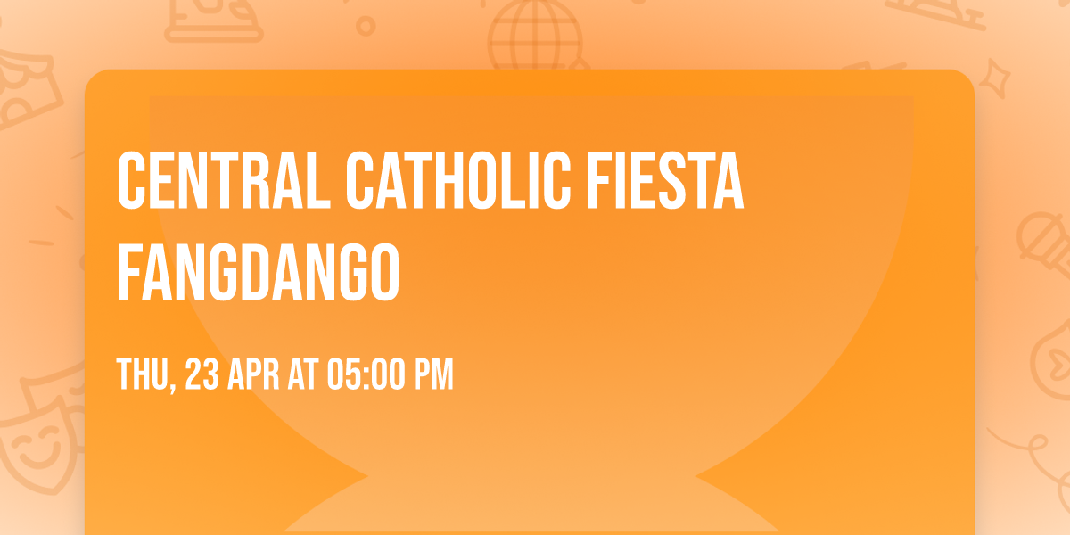 Central Catholic Fiesta FangDango