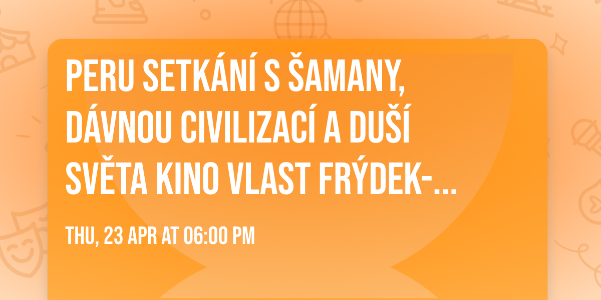 Peru \ud83d\udd25 Setk\u00e1n\u00ed s \u0160amany, d\u00e1vnou civilizac\u00ed a Du\u0161\u00ed sv\u011bta \ud83d\udd25 Kino Vlast Fr\u00fddek-M\u00edstek