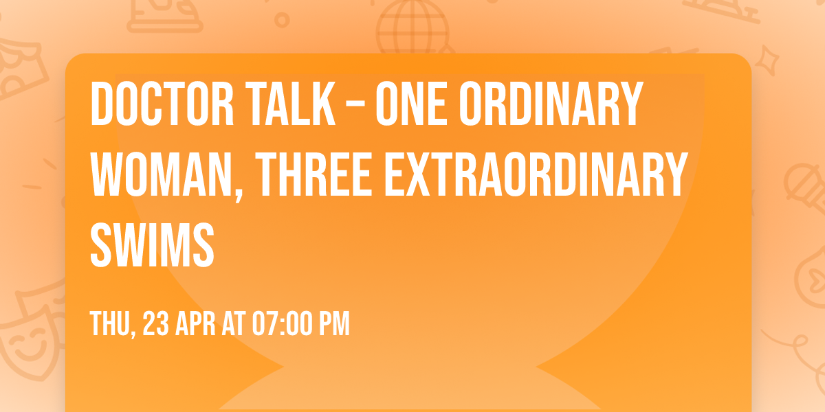 Doctor Talk \u2013 One ordinary woman, three extraordinary swims