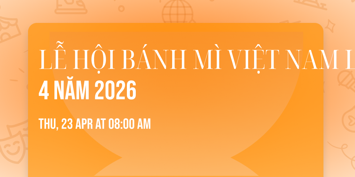 L\u1ec4 H\u1ed8I B\u00c1NH M\u00cc VI\u1ec6T NAM L\u1ea6N 4 N\u0102M 2026 