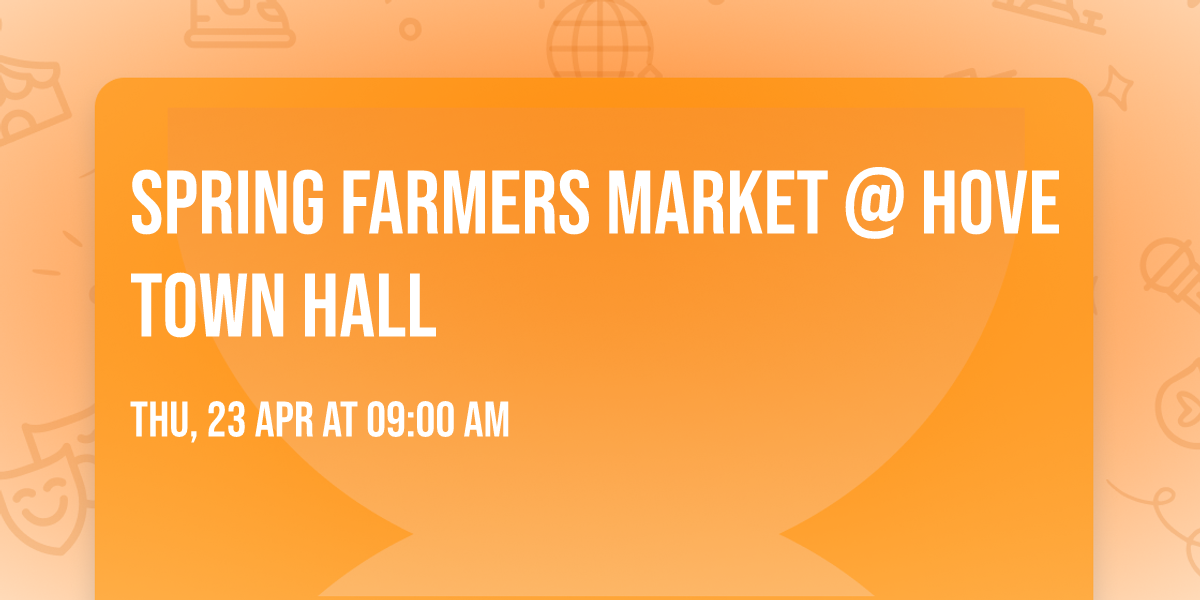 Spring Farmers Market @ Hove Town Hall
