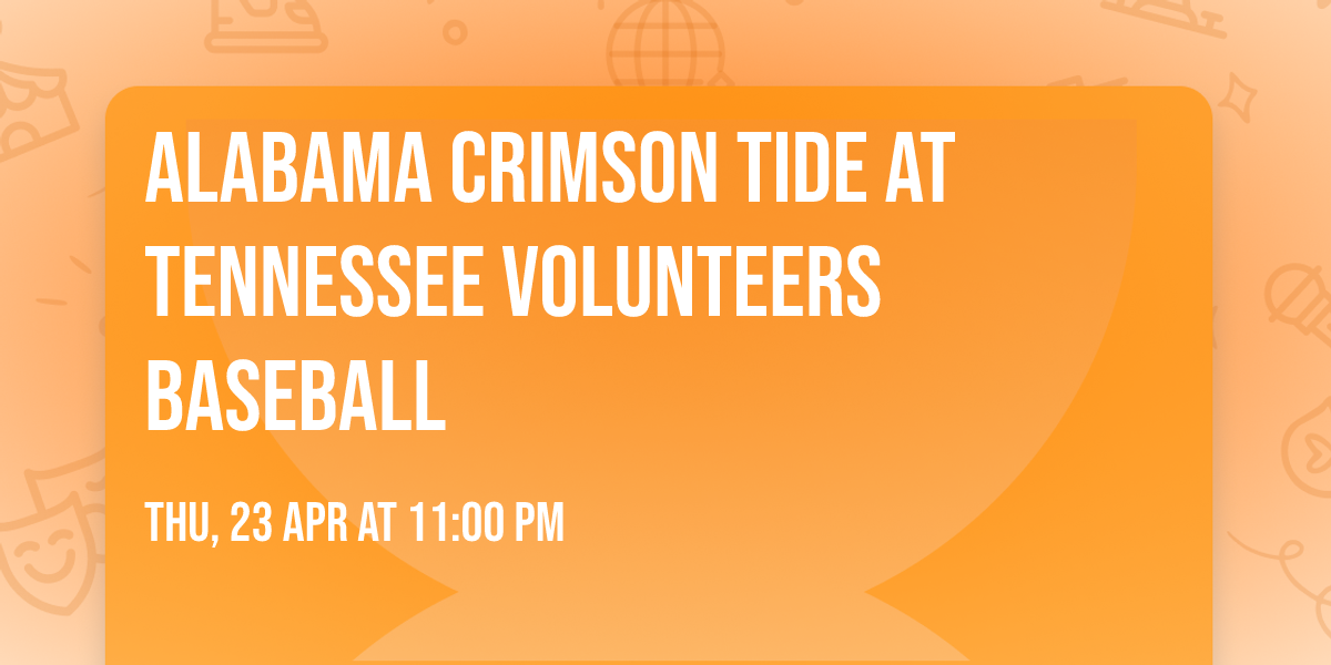 Alabama Crimson Tide at Tennessee Volunteers Baseball