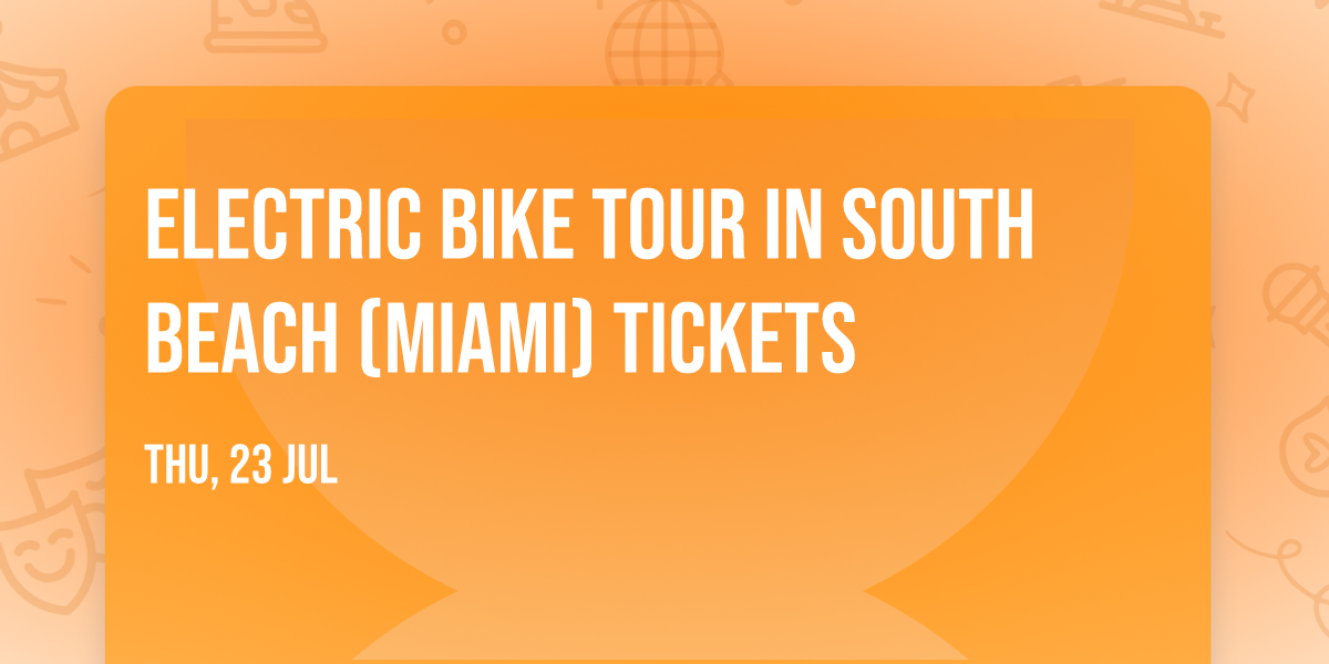 Electric Bike Tour in South Beach (Miami) Tickets