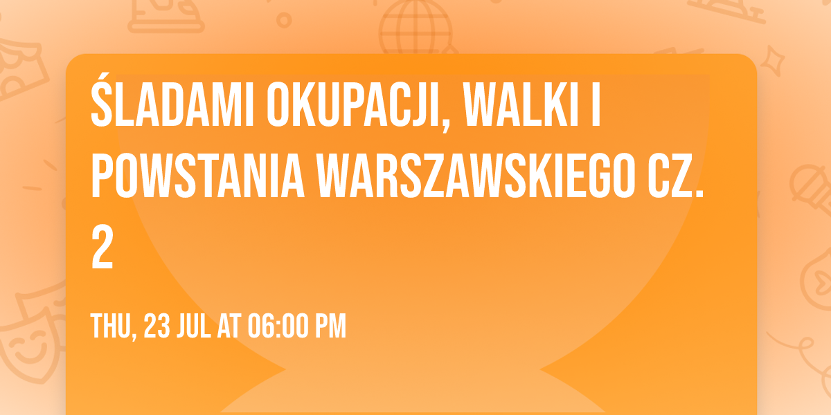 \u015aladami okupacji, walki i Powstania Warszawskiego cz. 2