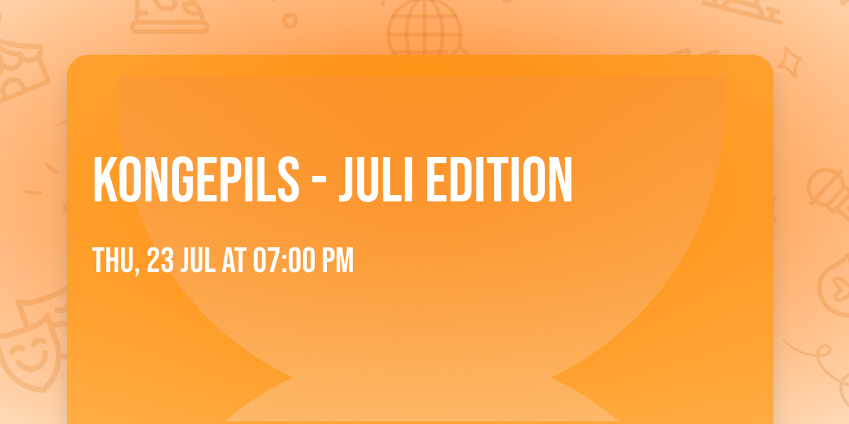 Kongepils - Juli edition