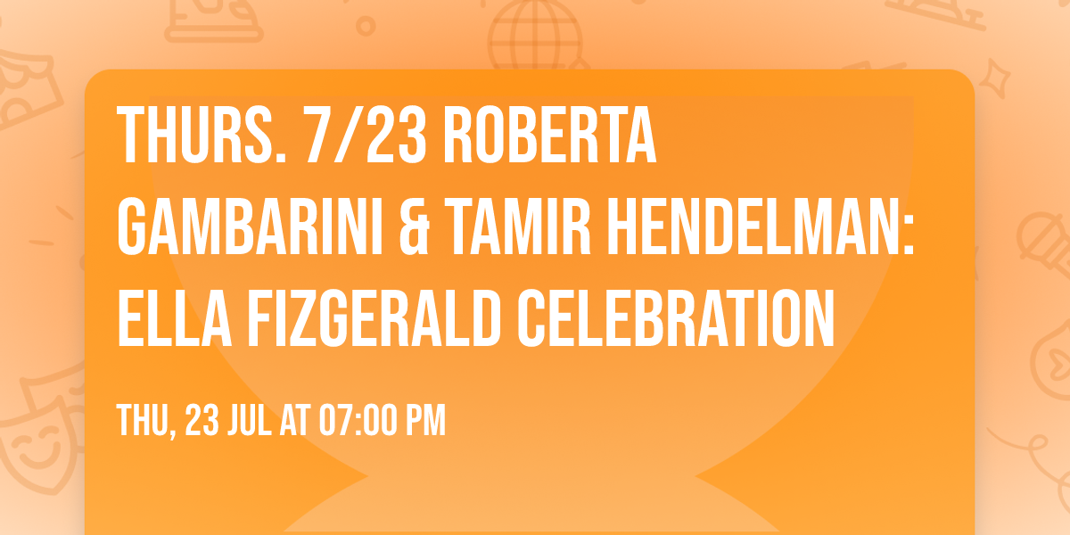 Thurs. 7\/23 Roberta Gambarini & Tamir Hendelman: Ella Fizgerald Celebration