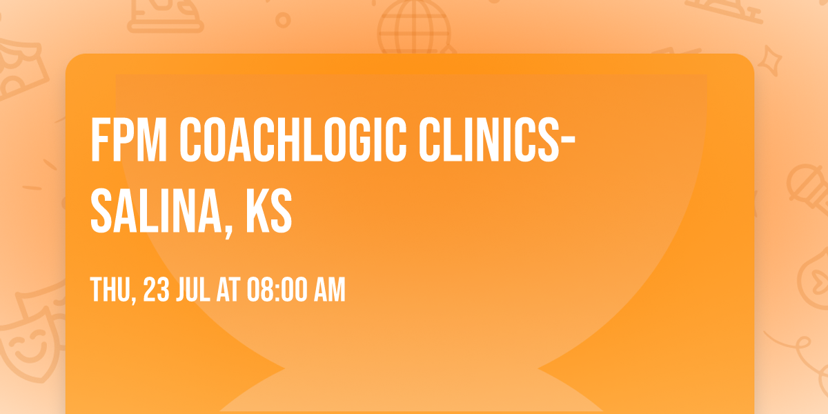 FPM CoachLogic Clinics-Salina, KS