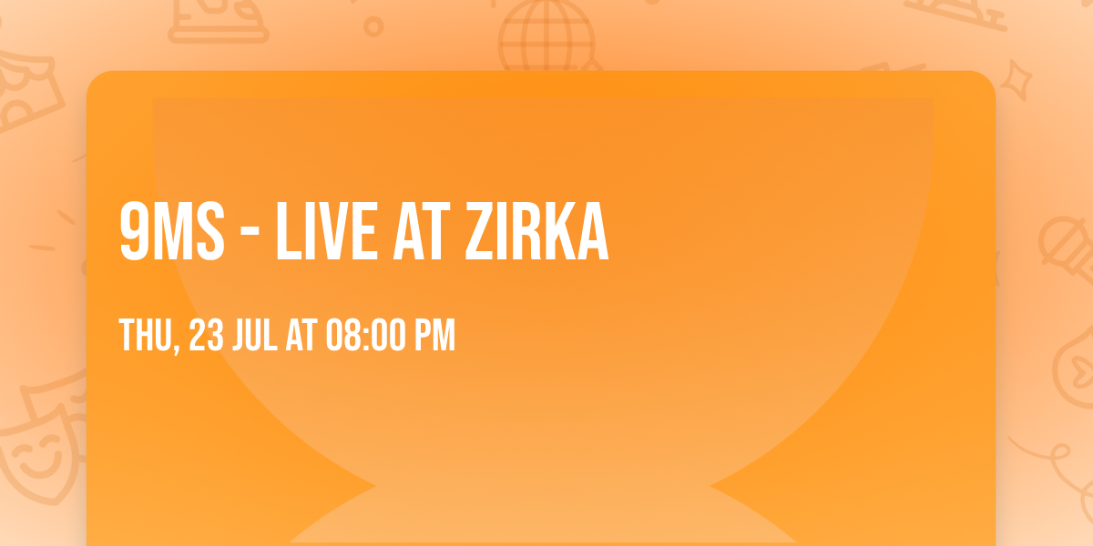 9ms - Live at ZIRKA