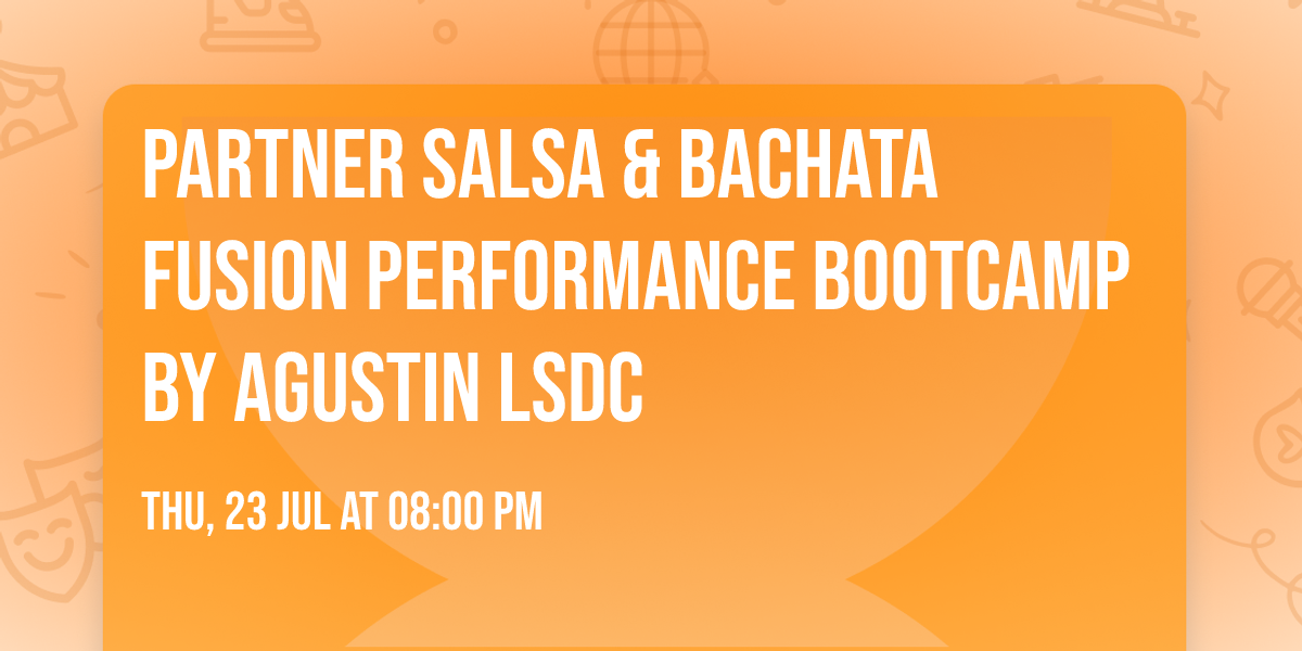 Partner Salsa & Bachata Fusion Performance Bootcamp by Agustin LSDC