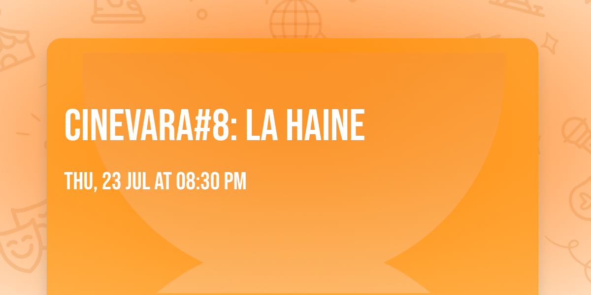 CINEVARA#8: LA HAINE