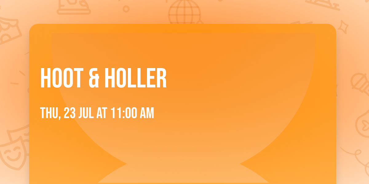 Hoot & Holler