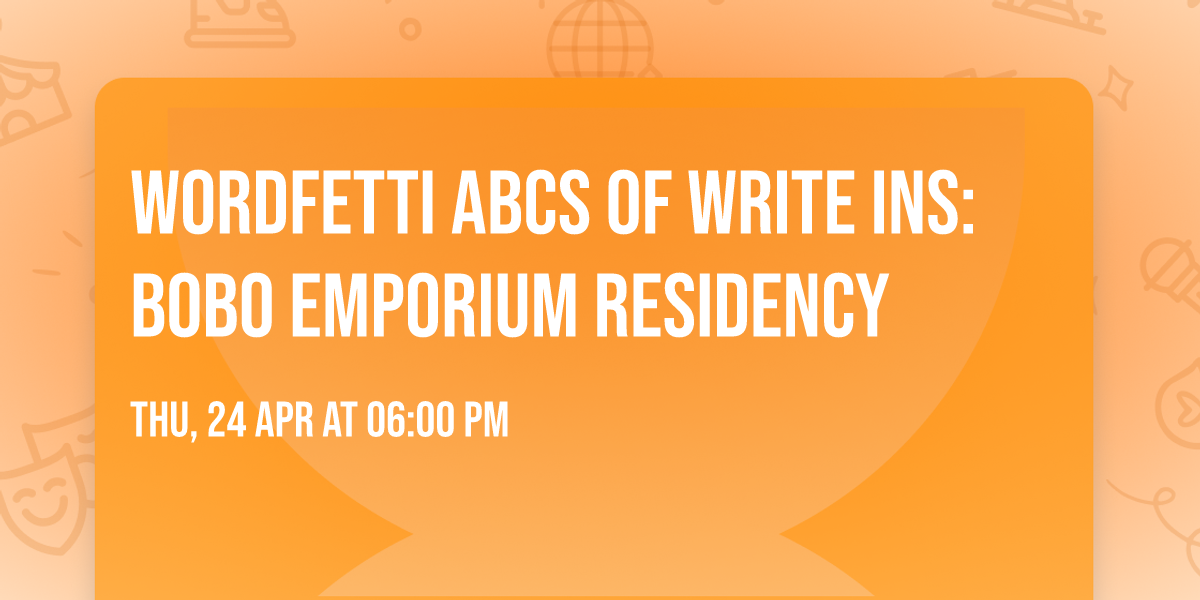 Wordfetti ABCs of Write Ins: Bobo Emporium Residency