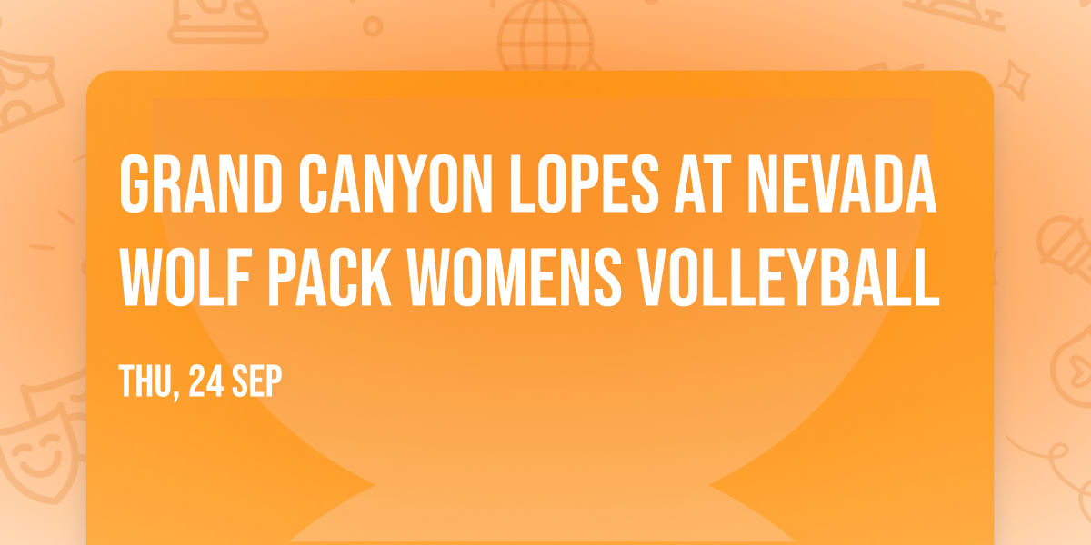 Grand Canyon Lopes at Nevada Wolf Pack Womens Volleyball