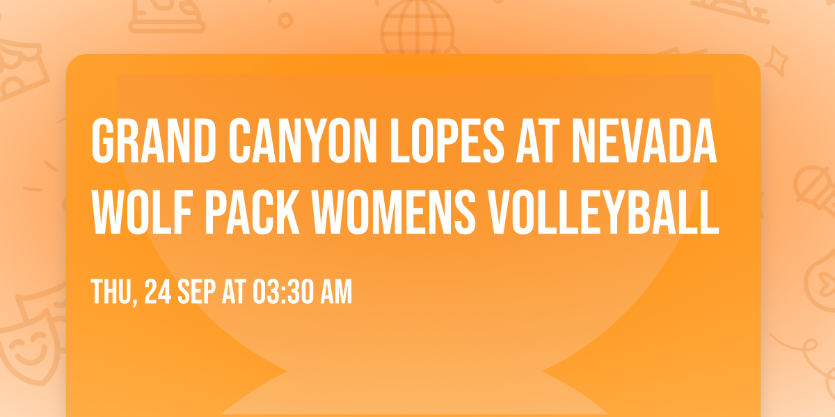 Grand Canyon Lopes at Nevada Wolf Pack Womens Volleyball