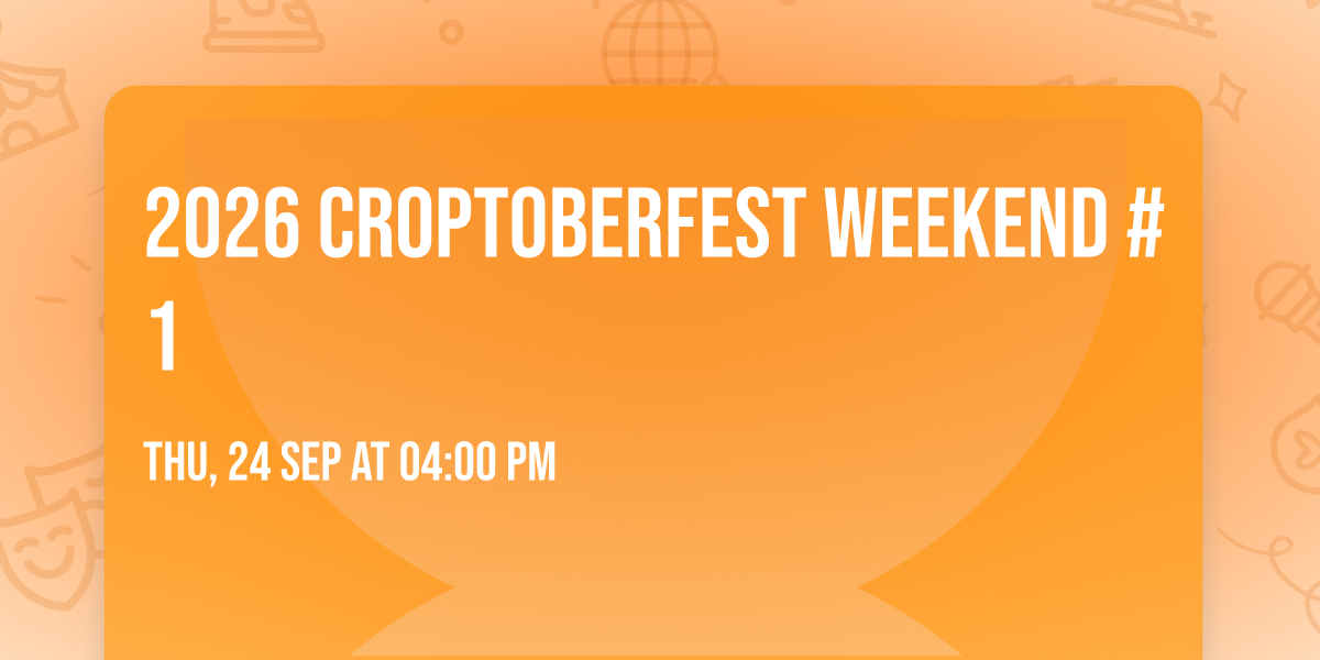 2026 Croptoberfest Weekend #1 