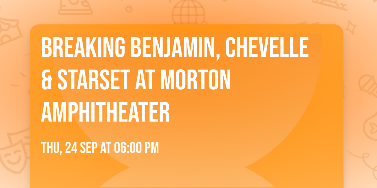 Breaking Benjamin, Chevelle & Starset at Morton Amphitheater
