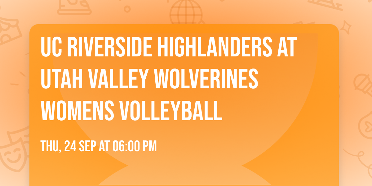 UC Riverside Highlanders at Utah Valley Wolverines Womens Volleyball