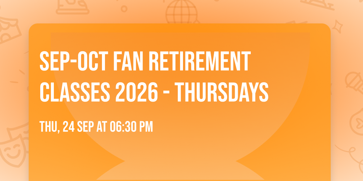 Sep-Oct FAN Retirement Classes 2026 - Thursdays