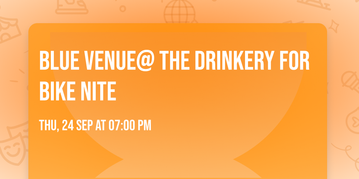 BLUE VENUE\ud83c\udfb6@ THE DRINKERY for BIKE NITE\ud83c\udfcd\ufe0f