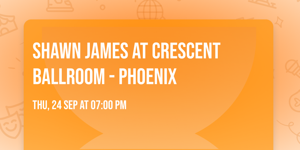 Shawn James at Crescent Ballroom - Phoenix