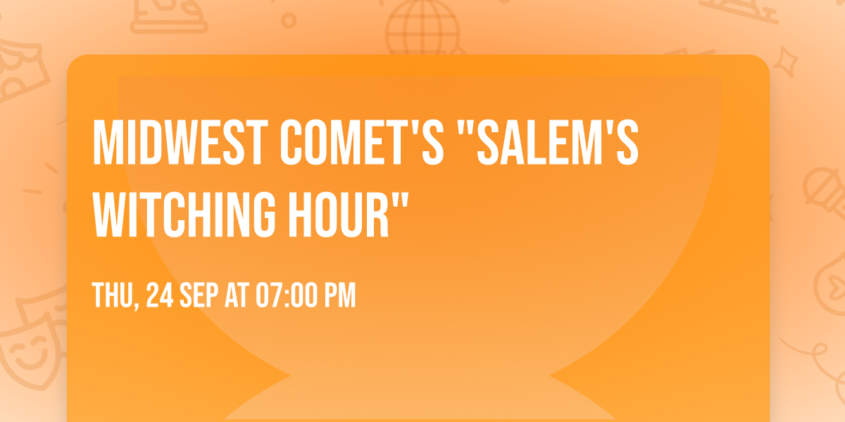 midwest comet's "Salem's Witching Hour"