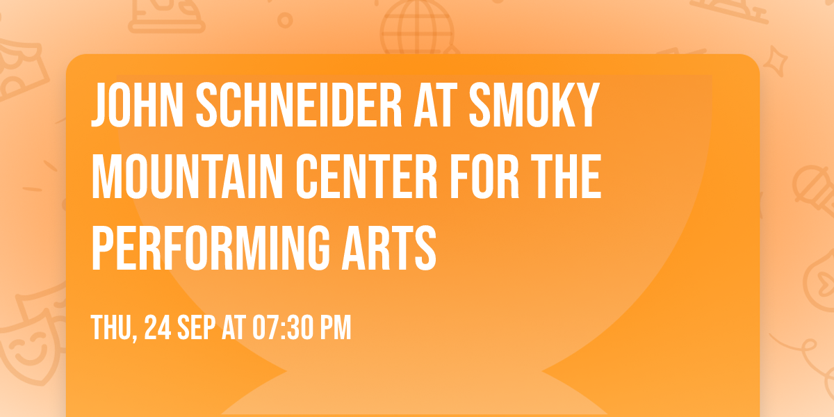 John Schneider at Smoky Mountain Center for the Performing Arts