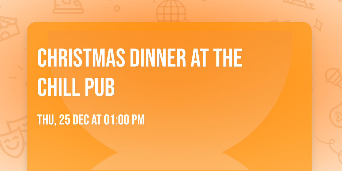 Christmas Dinner At The Chill Pub