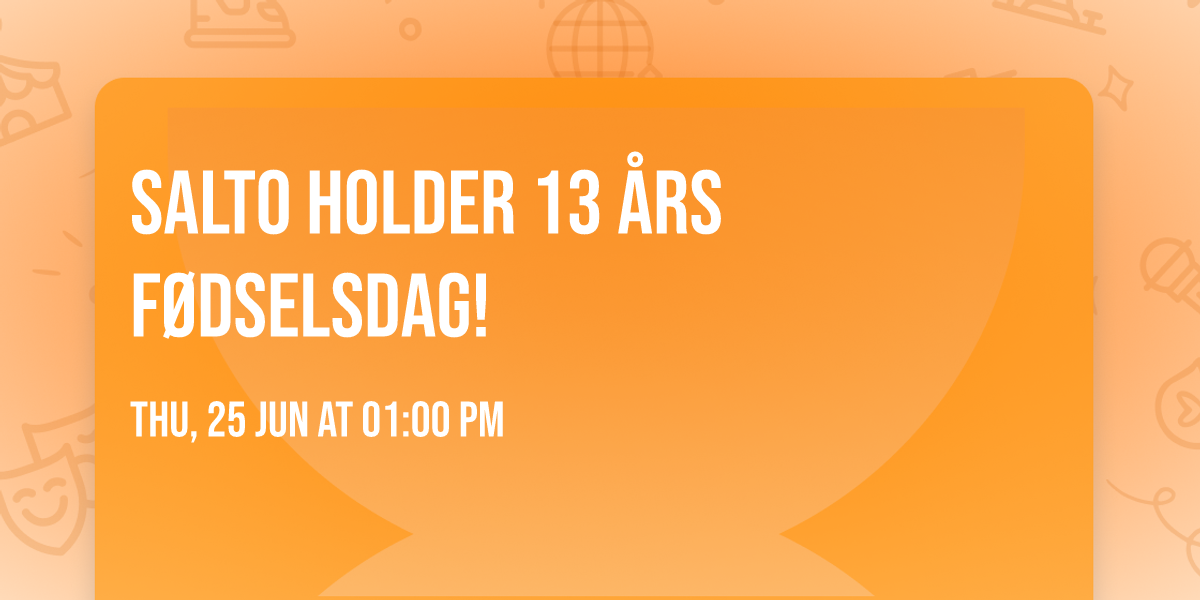 SALTO holder 13 \u00e5rs f\u00f8dselsdag!