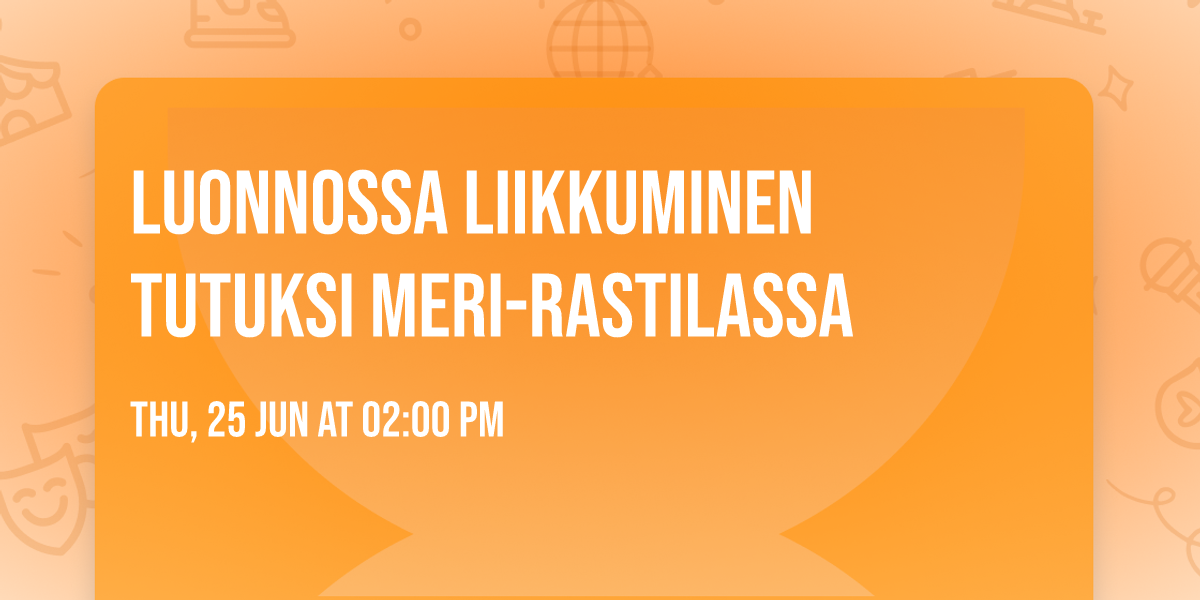 Luonnossa liikkuminen tutuksi Meri-Rastilassa