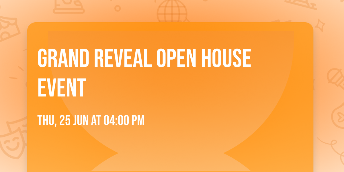 Grand Reveal Open House Event