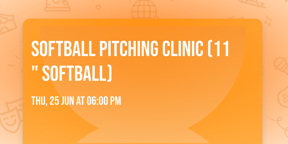 Softball Pitching Clinic (11" Softball)