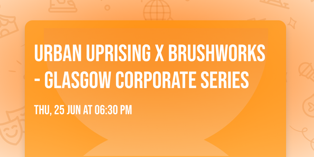Urban Uprising x Brushworks - Glasgow Corporate series
