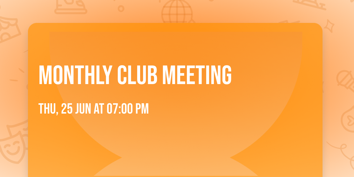 Monthly club meeting 