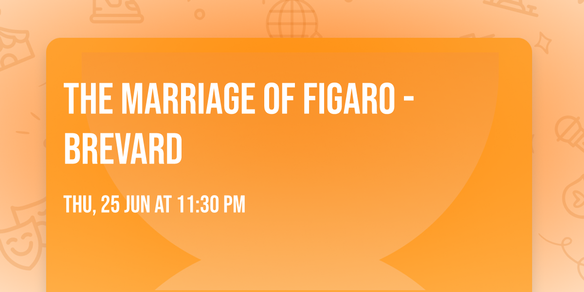 The Marriage of Figaro - Brevard