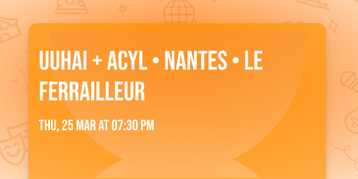 UUHAI + ACYL \u2022 Nantes \u2022 LE FERRAILLEUR