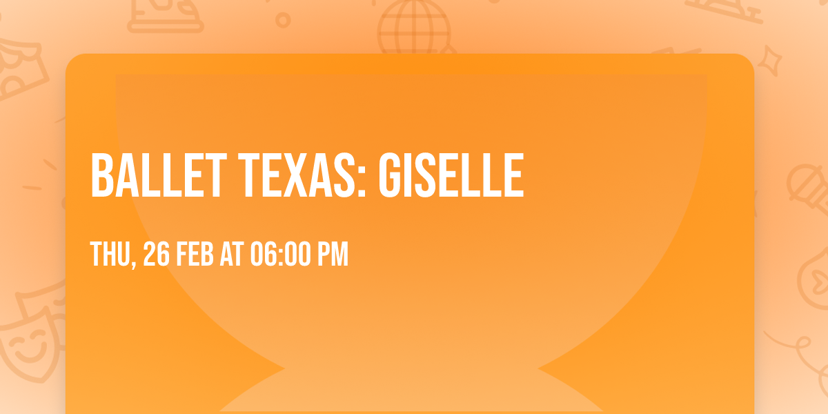 Ballet Texas: Giselle